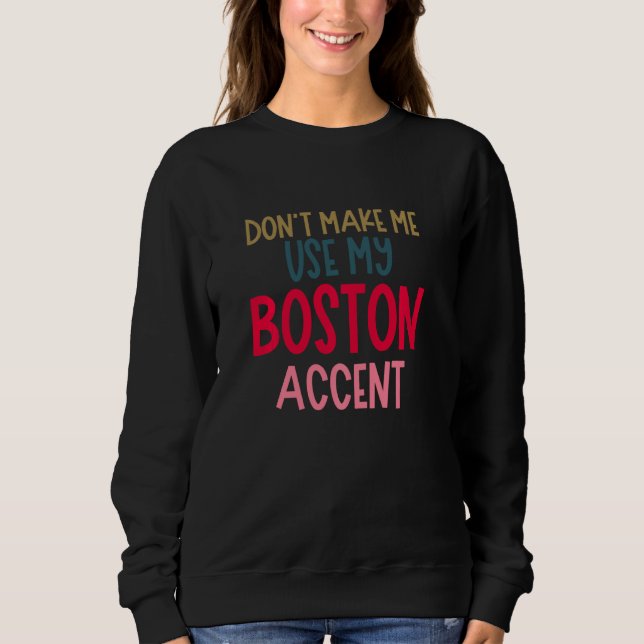 Sudadera Chiste divertido del acento de Boston para ella (Anverso)