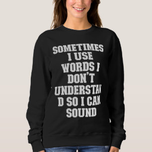 Sudadera Chiste papá a veces uso palabras que no entiendo