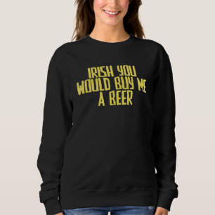 Sudadera Chiste Sarcástico Irlandés Me Compraría Una Cervez