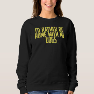 Sudadera Chiste Sarcástico Preferiría Estar En Casa Con Mis
