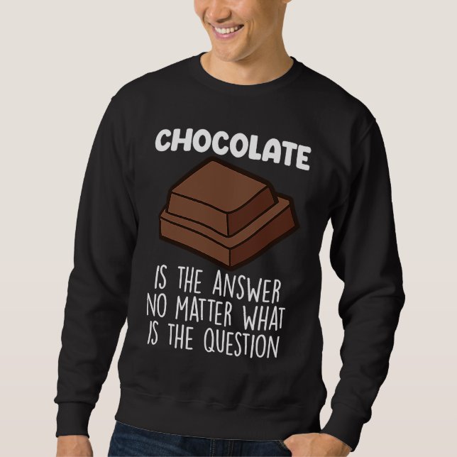 Sudadera Chocolate Is The Answer  Chocolate Quote (Anverso)