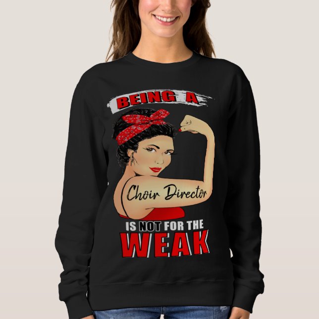 Sudadera Choir Director  Not For the Weak (Anverso)