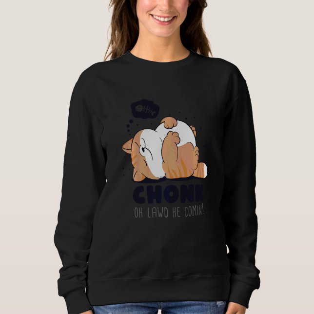 Sudadera Chonk Oh Lawd Se Comen Lazy Chonk Cat Meme (Anverso)