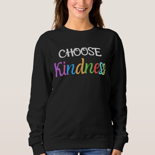 Sudadera Choose Kindness Anti bullying Positive Inspiration (Anverso)