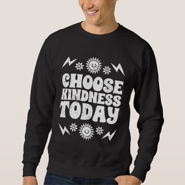 Sudadera Choose Kindness Today Inspirational Empathy For Ki (Anverso)
