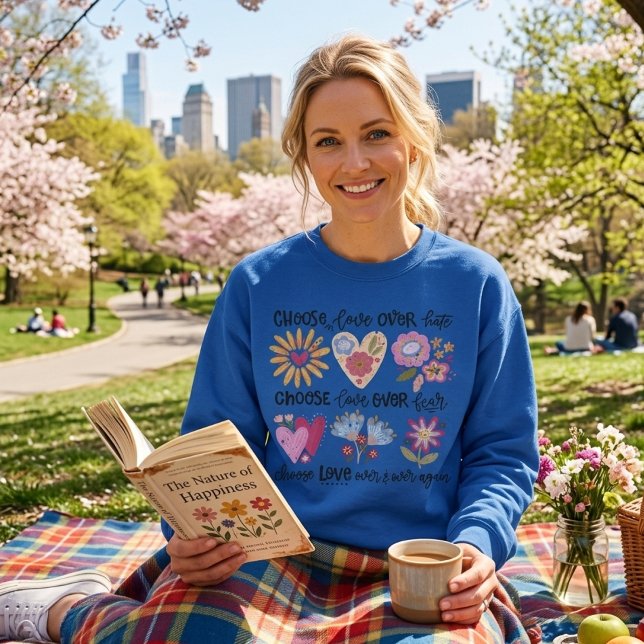 Sudadera Choose love over hate. Choose love over fear. (Subido por el creador)
