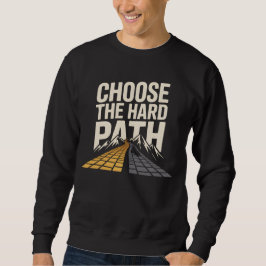 Sudadera CHOOSE THE HARD PATH – Motivational Discipline & M