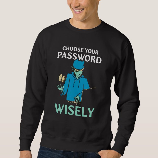 Sudadera Choose Your Password Wisely Hacker Hack It Hacking (Anverso)