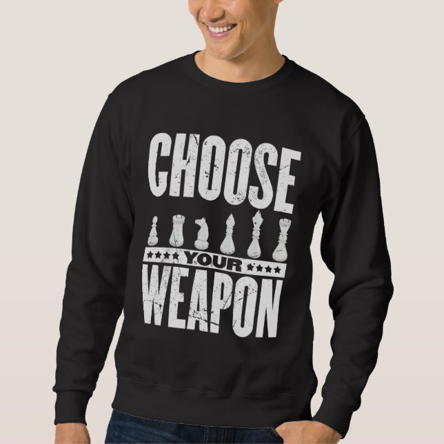 Sudadera Choose Your Weapon Chess Player (Anverso)