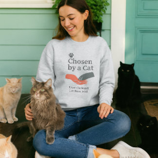Sudadera Chosen by Cat / Cat Lover Slogan