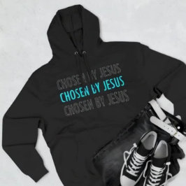 Sudadera Chosen by Jesus Christian Belief