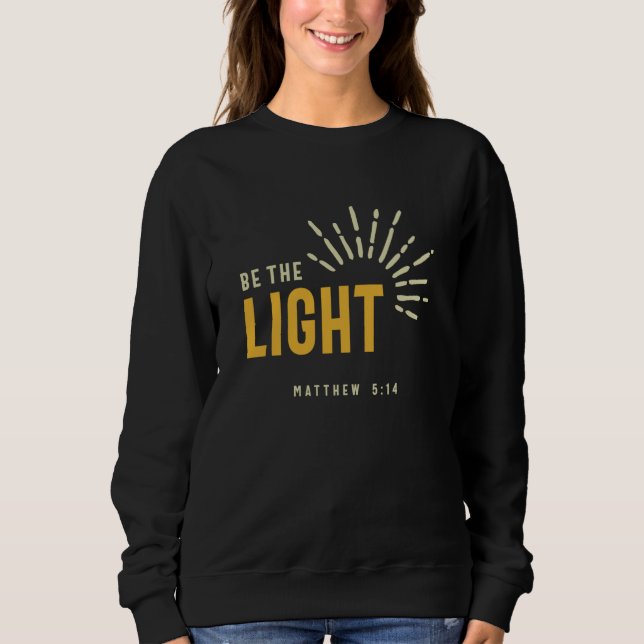 Sudadera Christian Be The Light Matthew 514 Inspirational (Anverso)