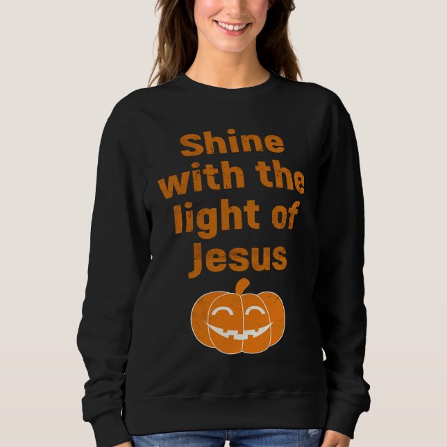 Sudadera Christian Halloween  Shine With The Light Of Jesus (Anverso)
