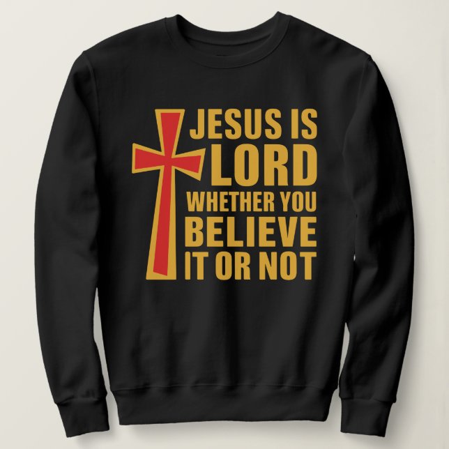 Sudadera Christian Scripture Shirt, Jesus Is Lord Cross (Anverso del diseño)