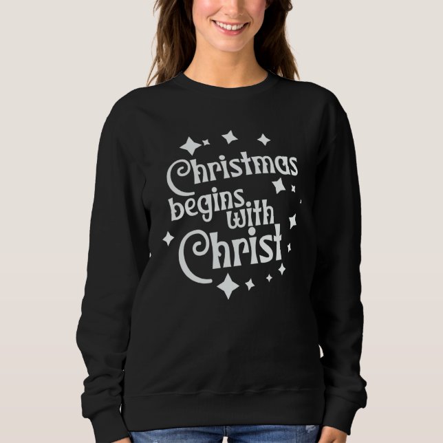Sudadera Christmas Begins With Christ Faith based Christian (Anverso)
