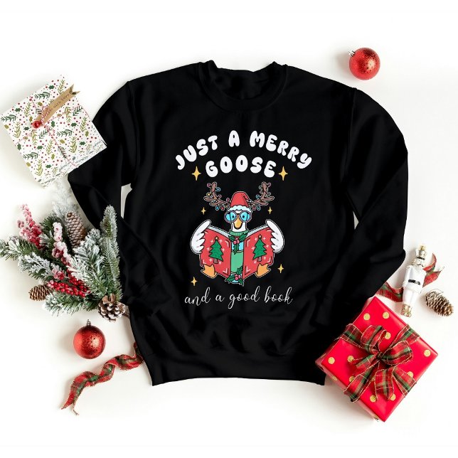 Sudadera  Christmas Bookworm Just a Merry Goose  (Subido por el creador)