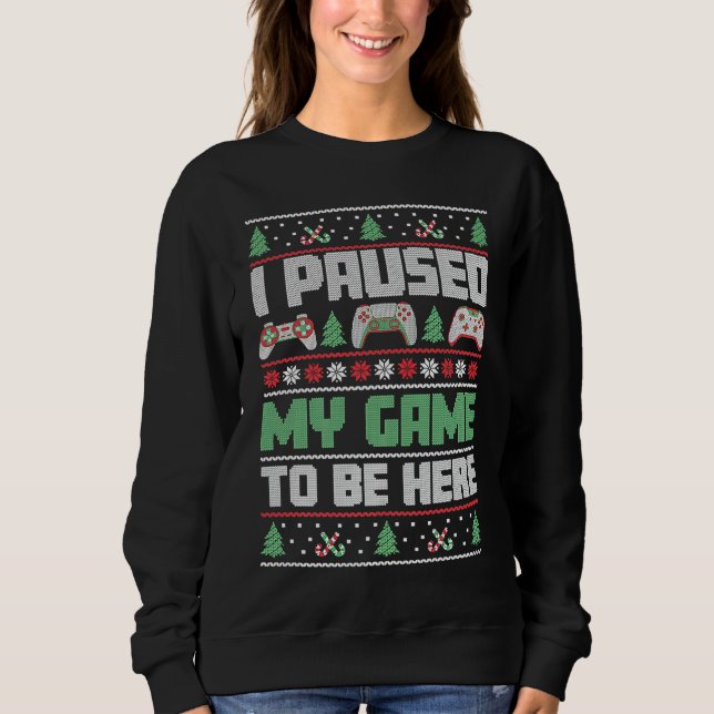 Sudadera Christmas Gamer I Paused My Game To Be Here (Anverso)