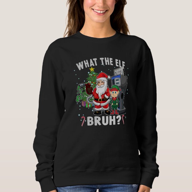 Sudadera Christmas Humor What The Elf Bruh (Anverso)