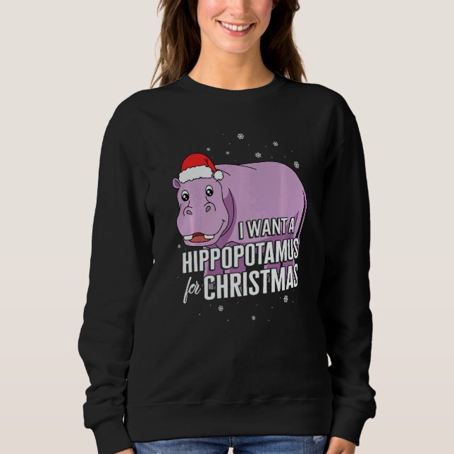 Sudadera Christmas I Want A Hippopotamus For Christmas Cute (Anverso)
