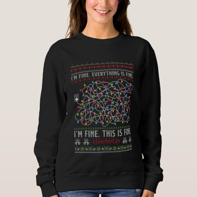 Sudadera Christmas Lights I'm Fine Everything Is Fine Teach (Anverso)