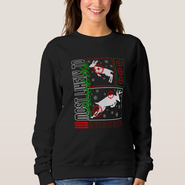 Sudadera Christmas Most Likely To Shoot Reindeer Hunter Dee (Anverso)