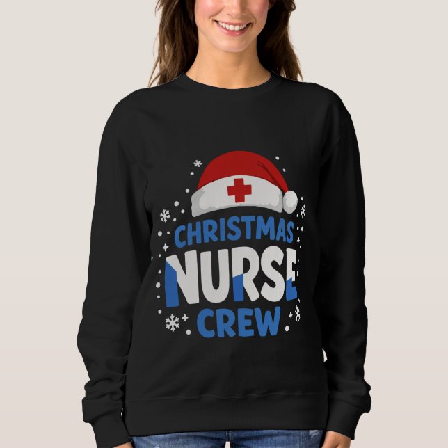Sudadera Christmas Nurse Crew – Funny Holiday Nurse T-Shirt (Anverso)
