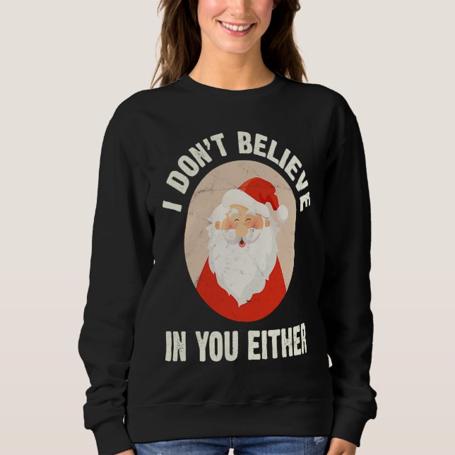Sudadera Christmas  Santa Claus Xmas I Dont Believe In You  (Anverso)