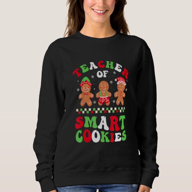 Sudadera Christmas Teacher Of Smart Cookies Gingerbread Cre (Anverso)