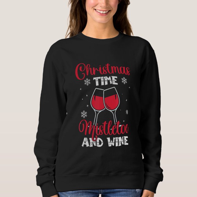Sudadera Christmas Time Mistletoe And Wine   Quote Santa (Anverso)