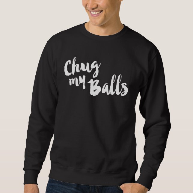 Sudadera Chug My Balls Live Laugh Love Farmhouse Script (Anverso)