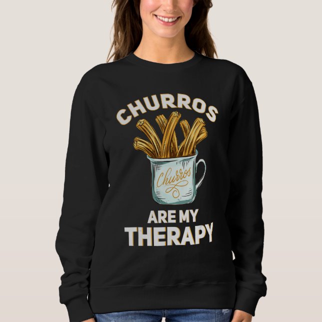 Sudadera Churros are my Therapy  Churro Pastry (Anverso)