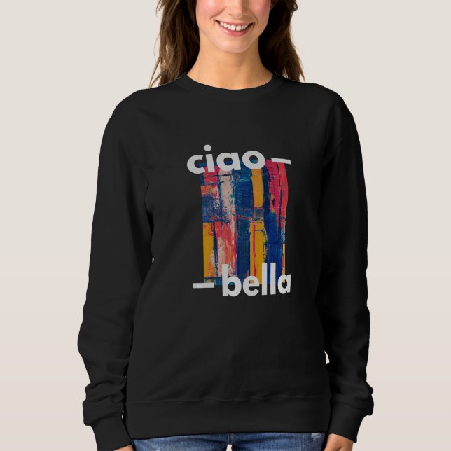 Sudadera Ciao Bella Abstract a Italian Graphic (Anverso)
