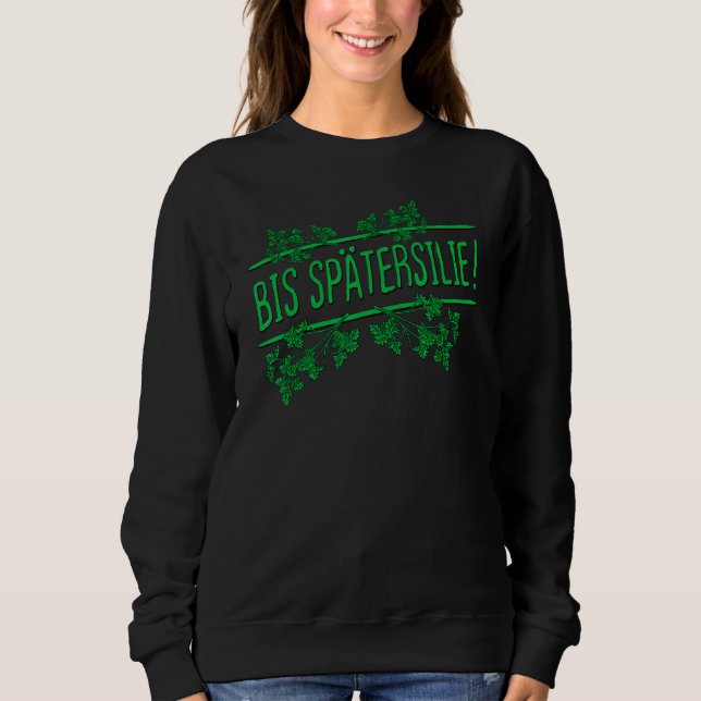 Sudadera Ciao Tschüss Bye Parsley Herbs Vegetables (Anverso)