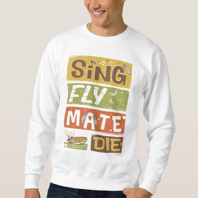 Sudadera Cicada Sing Fly Mate Die (Anverso)