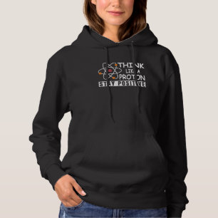 Sudadera Ciencia Física Friki Piensa Como Un Protón Mantén