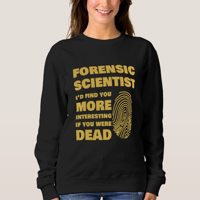 Sudadera Científico Forense Estudiante de Ciencias Forenses (Anverso)