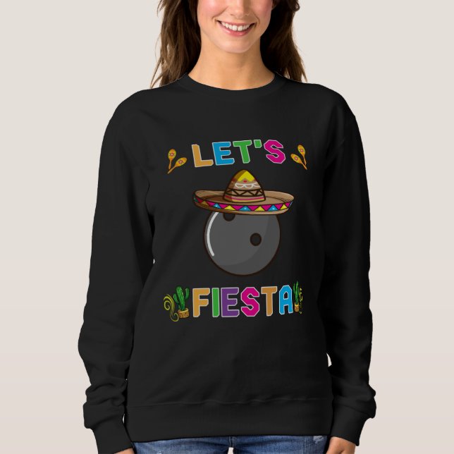 Sudadera Cinco de Mayo  Bowling Ball Let s Fiesta May 5th K (Anverso)