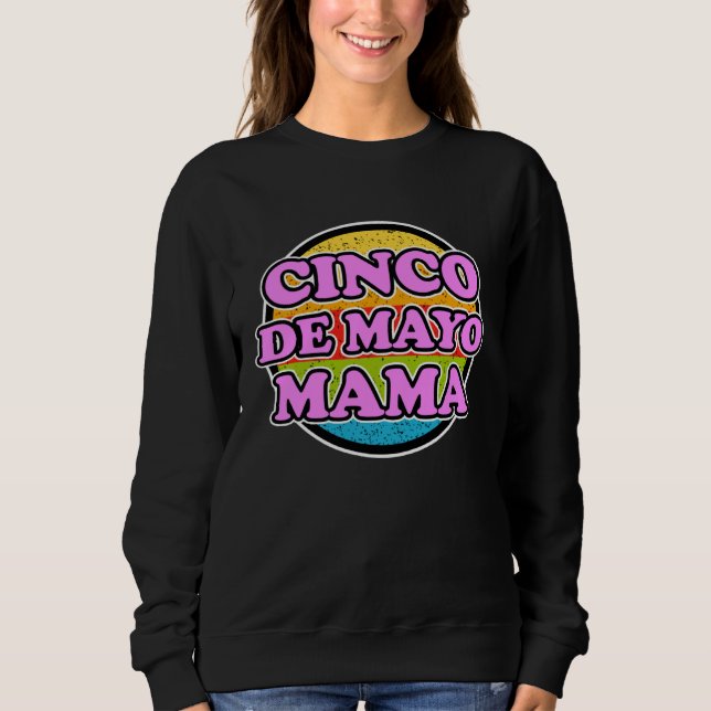 Sudadera Cinco de Mayo Mama for Mexican Women  Cinco de May (Anverso)