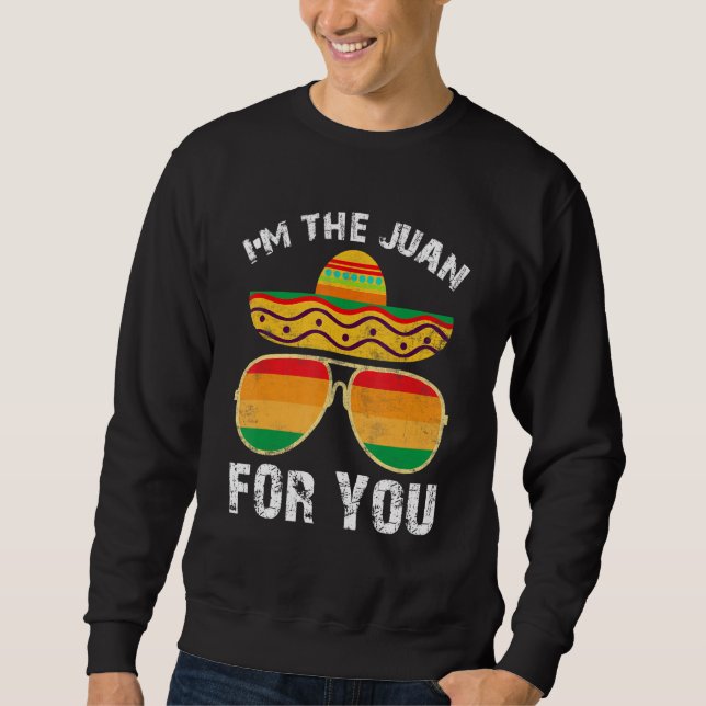 Sudadera Cinco De Mayo  Mexican Im Juan For You Outfit Men  (Anverso)