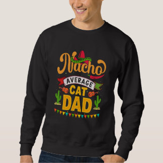 Sudadera Cinco de Mayo Nacho Average cat dad celebrate fies