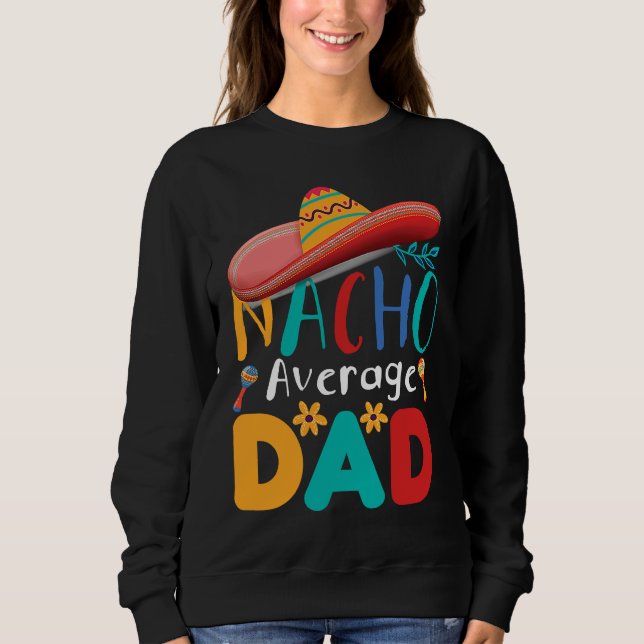 Sudadera Cinco de Mayo Nacho Average dad celebrate fiesta (Anverso)