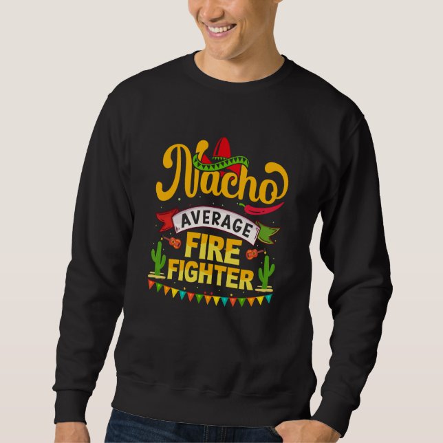 Sudadera Cinco de Mayo Nacho Average firefighter celebrate  (Anverso)