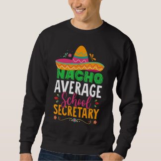 Sudadera Cinco De Mayo  Nacho Average School Secretary Mexi