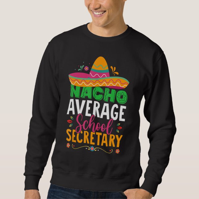 Sudadera Cinco De Mayo  Nacho Average School Secretary Mexi (Anverso)