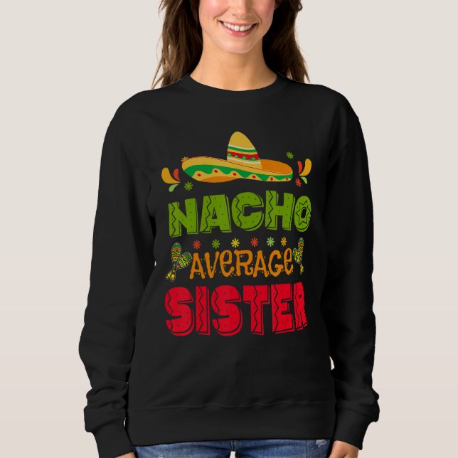 Sudadera Cinco De Mayo Nacho Average Sister Mexico Toddler  (Anverso)