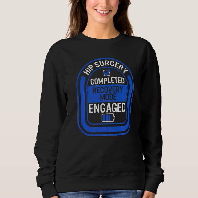 Sudadera Cirugía de reemplazo de cadera completada Modo de  (Anverso)