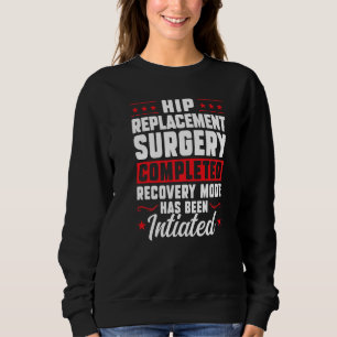 Sudadera Cirugía de reemplazo de cadera completada recupera
