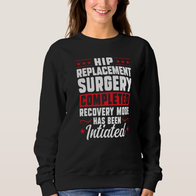 Sudadera Cirugía de reemplazo de cadera completada recupera (Anverso)