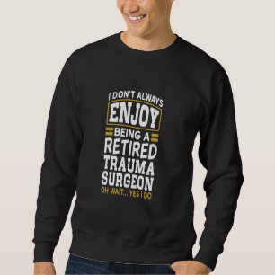 Sudadera Cirujano de trauma retirado no disfruta jubilado