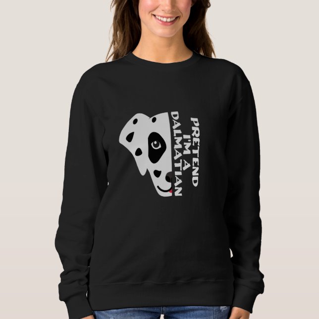 Sudadera Cita cómica de perro, finge que soy dálmata, Guay  (Anverso)